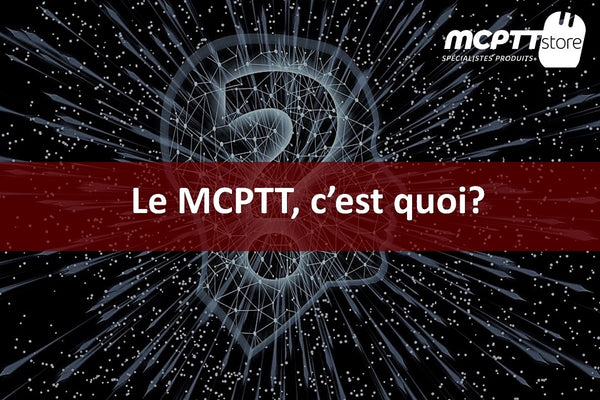 Qu’est-ce que le MCPTT ?