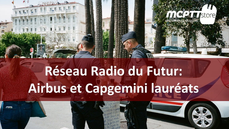 Airbus, Capgemini ainsi qu’Atos, Orange et Bouygues Telecom remportent le marché public du Réseau Radio du Futur